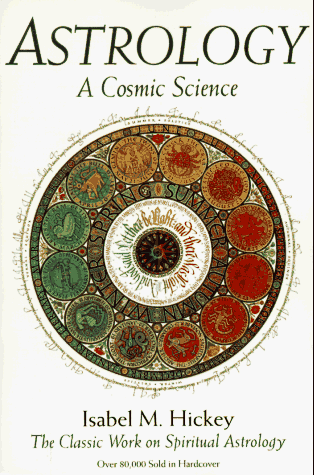 Isabel M. Hickey/Astrology@A Cosmic Science@0002 Edition;